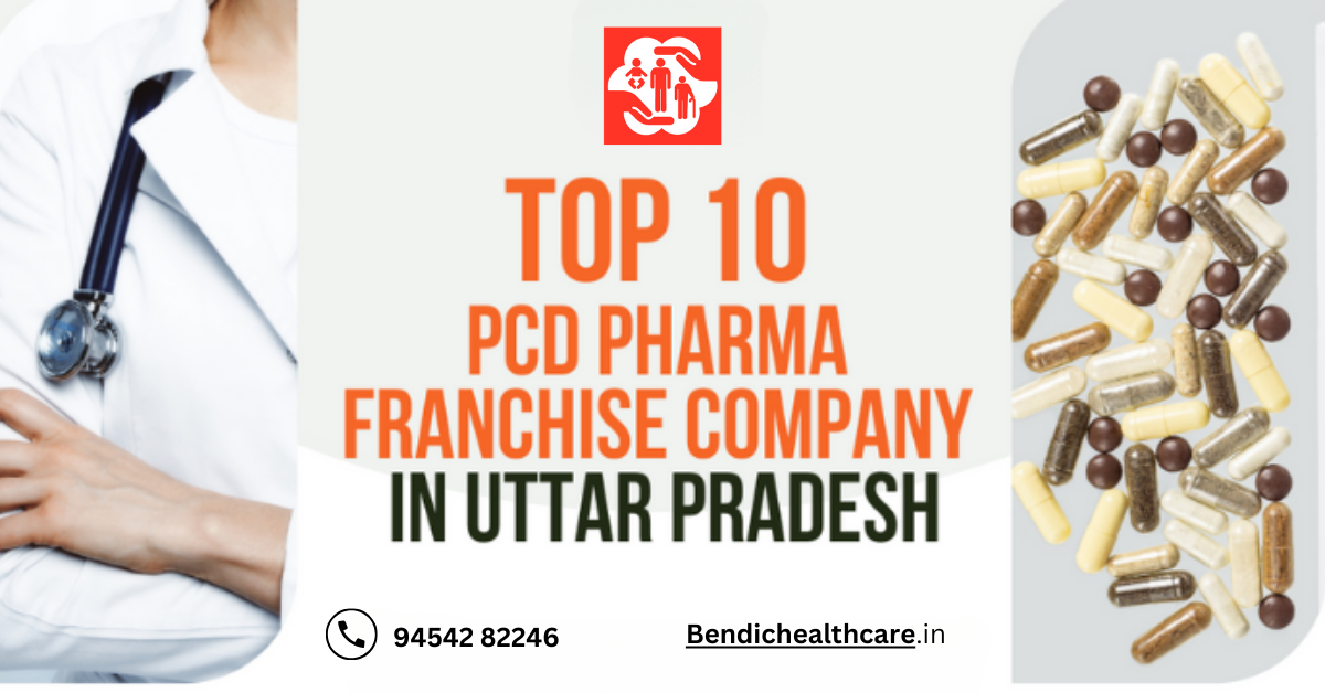 Top 10 PCD Pharma Franchise Companies in Uttar Pradesh